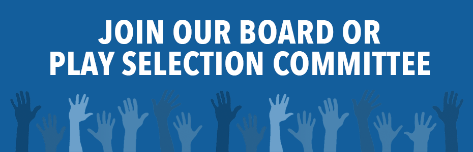 Join Our Board or Play Selection Committee